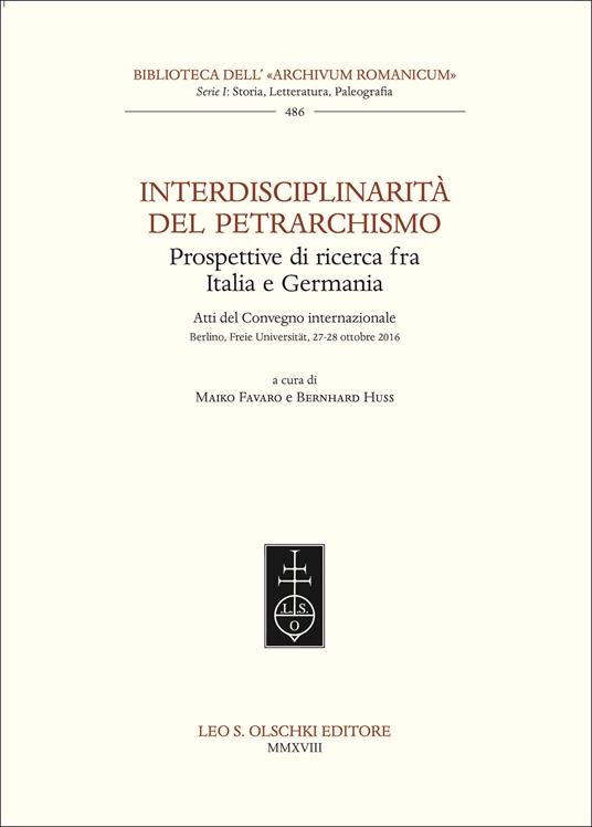 Interdisciplinarità del Petrarchismo. Prospettive di ricerca fra Italia e Germania. Atti del Convegno internazionale (Berlino, 27-28 ottobre 2016) - copertina