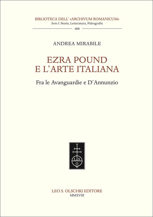 Ezra Pound e l’arte italiana. Fra le Avanguardie e D’Annunzio - Andrea Mirabile - copertina