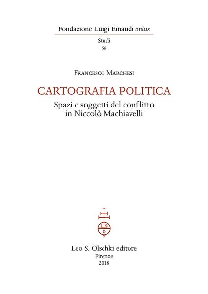 Cartografia politica. Spazi e soggetti del conflitto in Niccolò Machiavelli - Francesco Marchesi - copertina