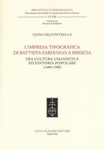 L'impresa tipografica di Battista Farfengo a Brescia. Fra cultura umanistica ed editoria popolare (1489-1500)