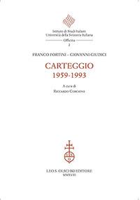 Carteggio 1959-1993 - Franco Fortini,Giovanni Giudici,Riccardo Corcione - copertina