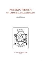 Roberto Ridolfi, un umanista del XX secolo. Convegno di Studi (24 novembre 2017)