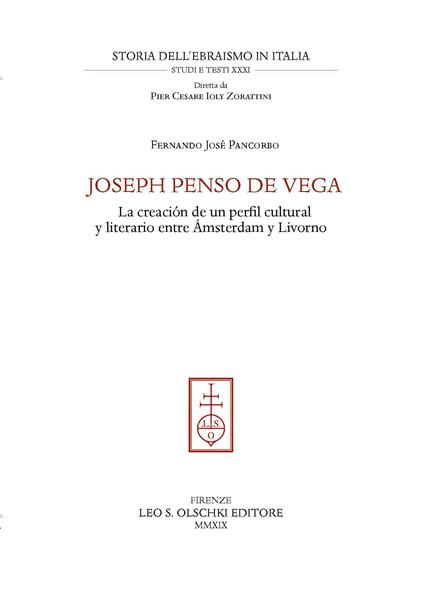 Joseph Penso de Vega. La creación de un perfil cultural y literario entre Ámsterdam y Livorno - Fernando José Pancorbo - copertina