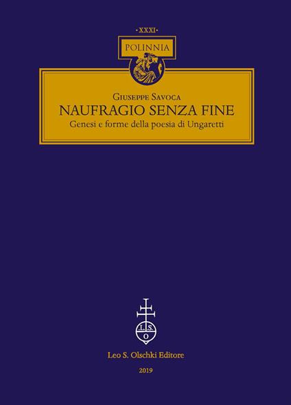 Naufragio senza fine. Genesi e forme della poesia di Ungaretti - Giuseppe Savoca - copertina