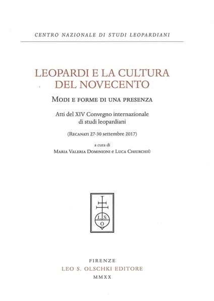 Leopardi e la cultura del Novecento. Modi e forme di una presenza. Atti del 14° Convegno Internazionale di studi leopardiani (Recanati, 27-30 settembre 2017) - copertina