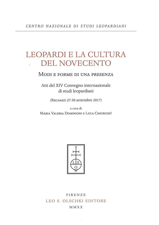 Leopardi e la cultura del Novecento. Modi e forme di una presenza. Atti del 14° Convegno Internazionale di studi leopardiani (Recanati, 27-30 settembre 2017) - copertina