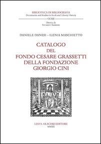 Catalogo del fondo Cesare Grassetti della Fondazione Giorgio Cini. - Ilenia Maschietto,Daniele Danesi - copertina