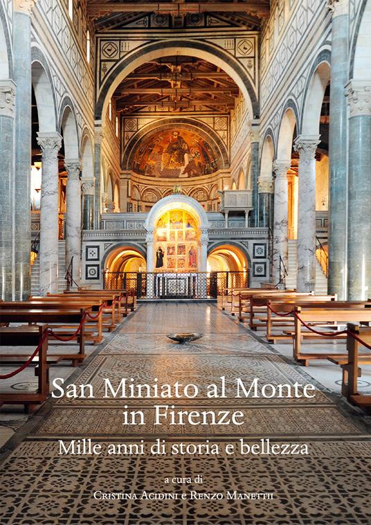 San Miniato al Monte in Firenze. Mille anni di storia e bellezza.. Ediz. illustrata - copertina