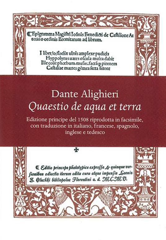 Quaestio de aqua et terra. Edizione principe del 1508 riprodotta in facsimile. Introduzione storica e trascrizione critica del testo latino e 5 traduzioni (italiana, francese, spagnola, inglese e tedesca). Ediz. multilingue - Dante Alighieri - copertina