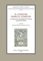 Il Comune dopo il Comune. Le istituzioni municipali in Toscana (secc. XV-XVIII). Atti della giornata di studi (Montevarchi, 22 maggio 2021)