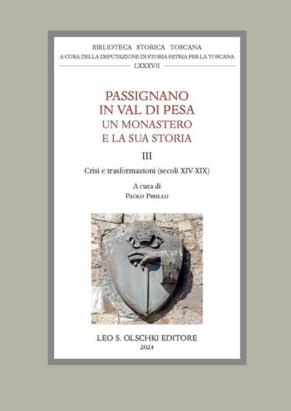 Passignano in Val di Pesa. Un monastero e la sua storia. Vol. 3: Crisi e trasformazioni (secoli XIV-XIX) - copertina