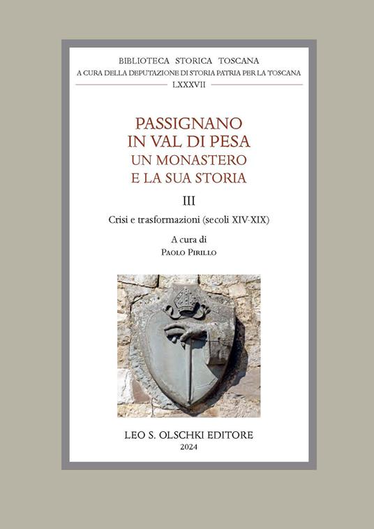 Passignano in Val di Pesa. Un monastero e la sua storia. Vol. 3: Crisi e trasformazioni (secoli XIV-XIX) - copertina