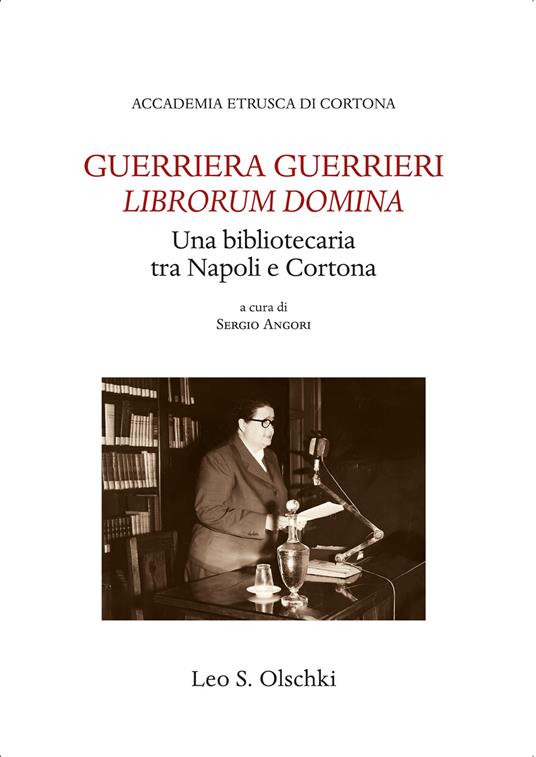 Guerriera Guerrieri «Librorum Domina». Una bibliotecaria tra Napoli e Cortona - copertina