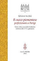 Il cuoco piemontese perfezionato a Parigi. Testo critico secondo l'edizione torinese del 1775 e glossario