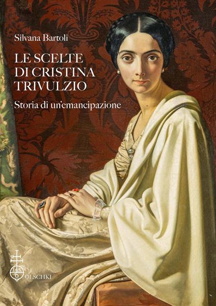 Le scelte di Cristina Trivulzio. Storia di un'emancipazione - Silvana Bartoli - copertina