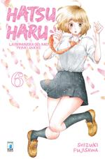Hatsu Haru. La primavera del mio primo amore. Vol. 6