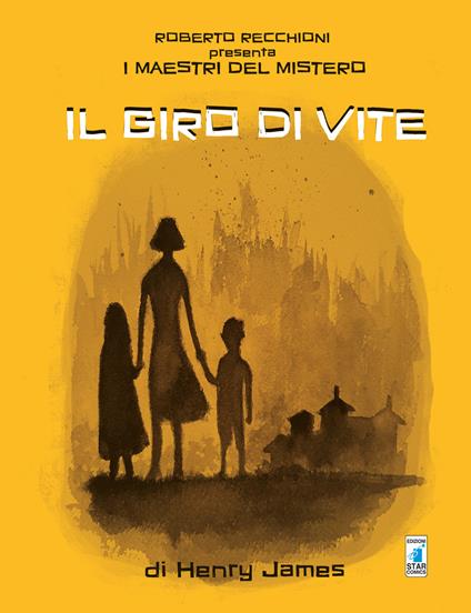 Roberto Recchioni presenta: I maestri del mistero. Il giro di vite da Henry James - Dario Sicchio,Elisa Di Virgilio,Letizia Cadonici - copertina