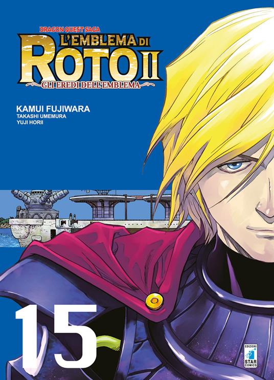 L'emblema di Roto II. Gli eredi dell'emblema. Dragon quest saga. Vol. 15 - Kamui Fujiwara,Takashi Umemura,Yuji Horii - copertina