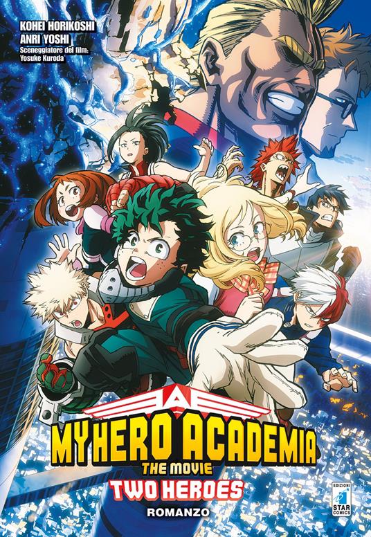Two heroes. My Hero Academia the movie. Con Poster - Kohei Horikoshi,Anri Yoshi - copertina