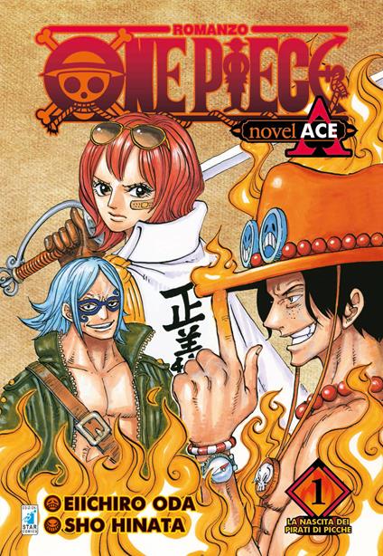 La nascita dei pirati di picche. One piece novel. Ace. Vol. 1 - Eiichiro Oda,Sho Hinata - copertina