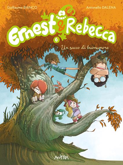 Ernest & Rebecca. Vol. 6: Un sacco di buonumore - Guillaume Bianco - copertina