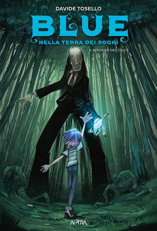 Blue nella terra dei sogni. Vol. 3: Il ritorno del cieco - Davide Tosello - copertina