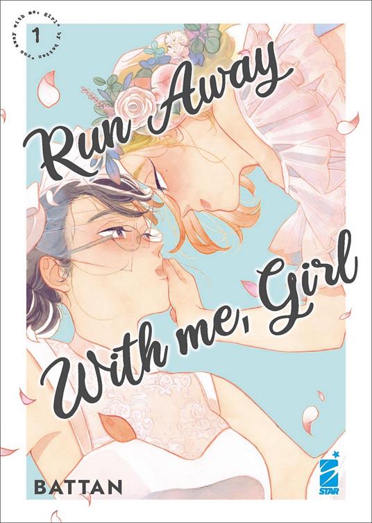 Run away with me, girl. Con 3 illustration card. Vol. 1 - Battan - copertina