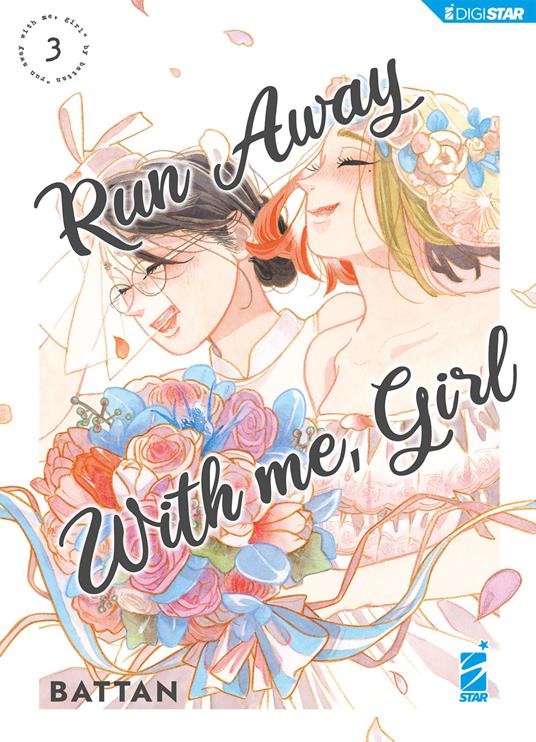 Run away with me, girl. Vol. 3 - Battan,Marta Fanasca - ebook