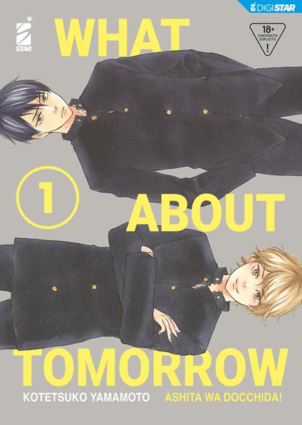 What about tomorrow. Ashita wa docchida!. Vol. 1 - Kotetsuko Yamamoto,Alice Settembrini - ebook