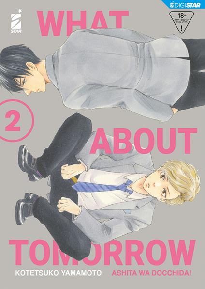 What about tomorrow. Ashita wa docchida!. Vol. 2 - Kotetsuko Yamamoto,Alice Settembrini - ebook