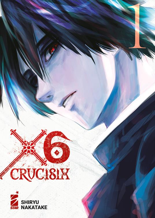X6. Crucisix. Vol. 1 - Shiryu Nakatake - copertina