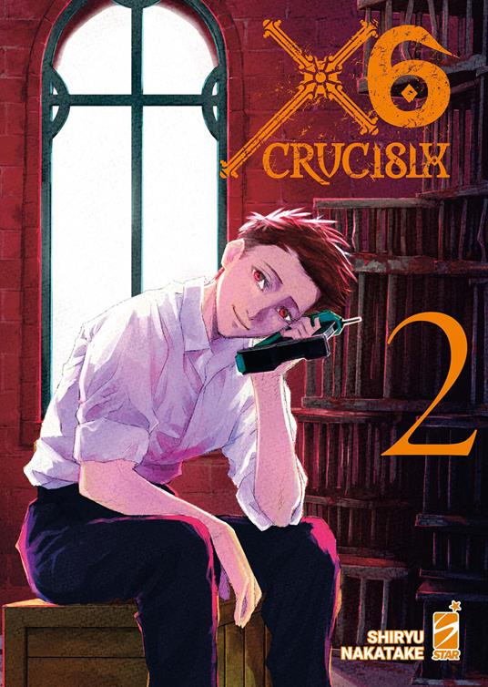 X6. Crucisix. Vol. 2 - Shiryuu Nakatake - copertina