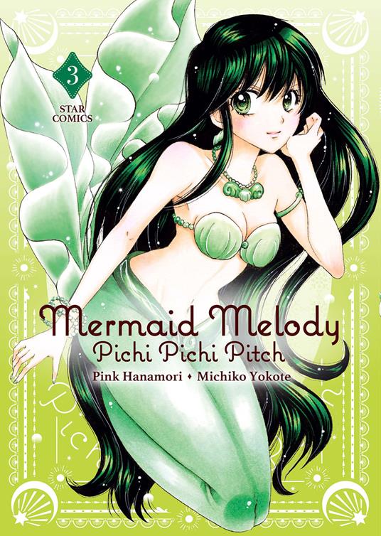 Mermaid Melody. Pichi pichi pitch. Vol. 3 - Pink Hanamori,Michiko Yokote - copertina
