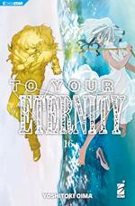 To your eternity. Vol. 16
