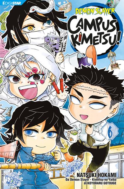 Demon slayer. Campus kimetsu!. Vol. 6 - Koyoharu Gotouge,Natsuki Hokami,Andrea Maniscalco - ebook