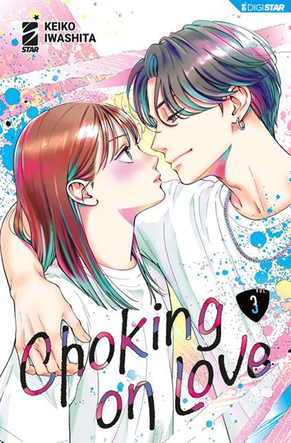 Choking on love. Vol. 3 - Keiko Iwashita - ebook