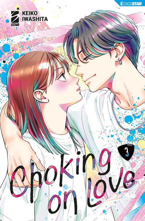 Choking on love. Vol. 3 - Keiko Iwashita - ebook