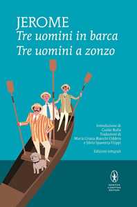 Libro Tre uomini in barca-Tre uomini a zonzo. Ediz. integrale Jerome K. Jerome