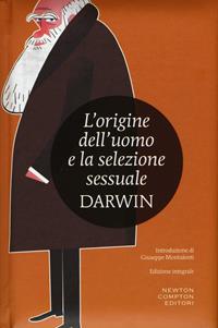 L'origine dell'uomo e la selezione sessuale. Ediz. integrale - Charles Darwin - Libro - Newton Compton Editori - I MiniMammut | Feltrinelli