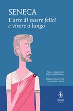 L'arte di essere felici e vivere a lungo. Testo latino a fronte. Ediz. integrale