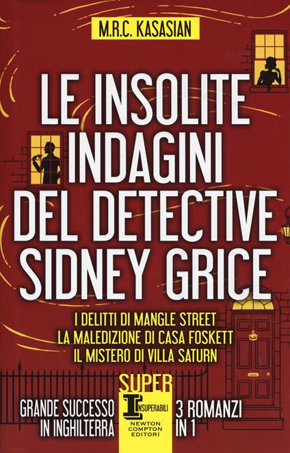 Le insolite indagini del detective Sidney Grice: I delitti di Mangle Street-La maledizione di casa Foskett-Il mistero di Villa Saturn - M.R.C. Kasasian - copertina