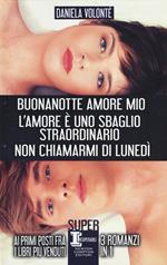 Buonanotte amore mio-L'amore è uno sbaglio straordinario-Non chiamarmi di lunedì