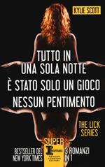 The Lick series: Tutto in una sola notte-È stato solo un gioco-Nessun pentimento