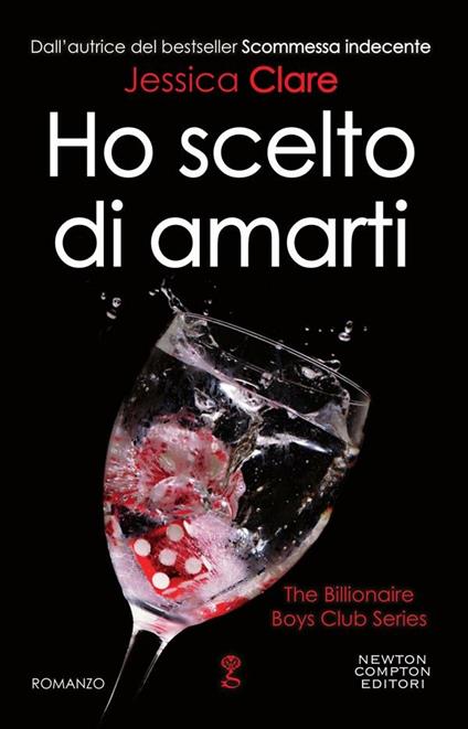 Ho scelto di amarti. The Billionaire Boys Club series - Jessica Clare,L. Palladini - ebook