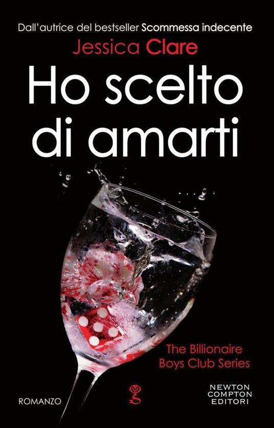 Ho scelto di amarti. The Billionaire Boys Club series - Jessica Clare,L. Palladini - ebook