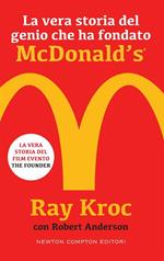 La vera storia del genio che ha fondato McDonald's