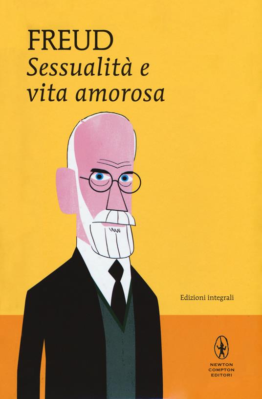 Sessualità e vita amorosa. Ediz. integrale - Sigmund Freud - copertina