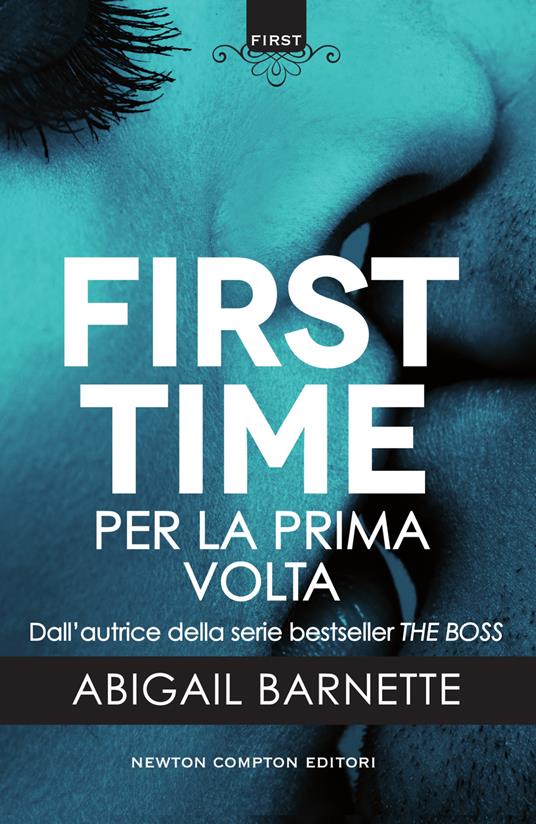Per la prima volta. First time - Abigail Barnette,Brunella Palatella,Silvia Russo - ebook