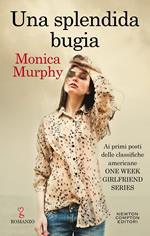 Una splendida bugia. One week girlfriend series