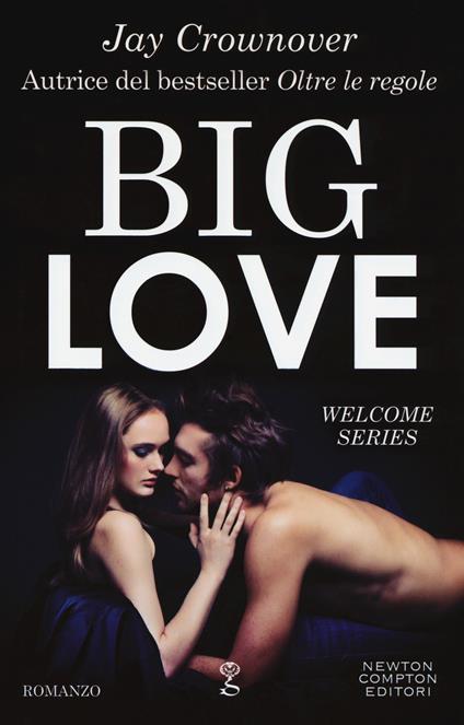 Big love. Welcome series - Jay Crownover - copertina